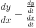 \frac{dy}{dx}=\frac{\frac{dy}{dt}}{\frac{dx}{dt}}