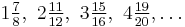 1\tfrac{7}{8},\text{ }2\tfrac{11}{12},\text{ }3 \tfrac{15}{16},\text{ }4\tfrac{19}{20},\ldots