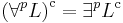  \left( \forall^p L \right)^{\rm c} = \exists^p L^{\rm c} 