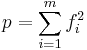  p = \sum_{i=1}^m f_i^2 