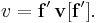 v = \mathbf{f'}\, \mathbf{v}[\mathbf{f'}].