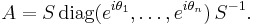 A = S\,\mbox{diag}(e^{i\theta_1},\dots,e^{i\theta_n})\,S^{-1}.