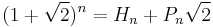 (1%2B\sqrt2)^n=H_n%2BP_n\sqrt{2}