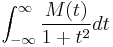 \int_{-\infty}^\infty \frac{M(t)}{1%2Bt^2}dt