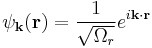 \psi_{\bold{k}}(\bold{r}) = \frac{1}{\sqrt{\Omega_r}} e^{i\bold{k}\cdot\bold{r}}