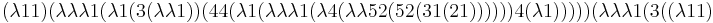 (\lambda 1 1) (\lambda \lambda \lambda 1 (\lambda 1 (3 (\lambda \lambda 1)) (4 4 (\lambda 1 (\lambda \lambda \lambda 1 (\lambda 4 (\lambda \lambda 5 2 (5 2 (3 1 (2 1)))))) 4 (\lambda 1))))) (\lambda \lambda \lambda 1 (3 ((\lambda 1 1)