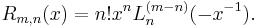 R_{m,n}(x)= n! x^n L_n^{(m-n)}(-x^{-1}).