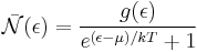   \bar { \mathcal{N} }(\epsilon) = \frac{g(\epsilon)}{e^{(\epsilon-\mu) / k T} %2B 1} 