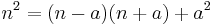 n^2 = (n-a)(n%2Ba) %2B a^2