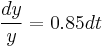 \frac{dy}{y} = 0.85dt