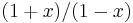 (1%2Bx)/(1-x)