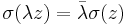 \sigma (\lambda z)={\bar \lambda}\sigma(z)\,