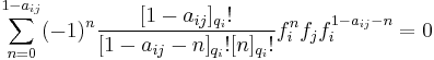 \sum_{n=0}^{1 - a_{ij}} (-1)^n \frac{[1 - a_{ij}]_{q_i}!}{[1 - a_{ij} - n]_{q_i}! [n]_{q_i}!} f_i^n f_j f_i^{1 - a_{ij} - n} = 0