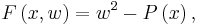 F\left(x,w\right)=w^2-P\left(x\right), \, 