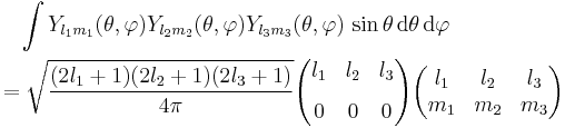 
\begin{align}
& {} \quad \int Y_{l_1m_1}(\theta,\varphi)Y_{l_2m_2}(\theta,\varphi)Y_{l_3m_3}(\theta,\varphi)\,\sin\theta\,\mathrm{d}\theta\,\mathrm{d}\varphi \\
&  =
\sqrt{\frac{(2l_1%2B1)(2l_2%2B1)(2l_3%2B1)}{4\pi}}
\begin{pmatrix}
  l_1 & l_2 & l_3 \\[8pt]
  0 & 0 & 0
\end{pmatrix}
\begin{pmatrix}
  l_1 & l_2 & l_3\\
  m_1 & m_2 & m_3
\end{pmatrix}
\end{align}
