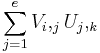 \sum_{j = 1}^e V_i,_j U_j,_k