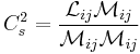 
C_{s}^{2} = \frac{ \mathcal{L}_{ij} \mathcal{M}_{ij} }{ \mathcal{M}_{ij} \mathcal{M}_{ij} }
