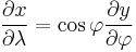 \frac{\partial x}{\partial \lambda} = \cos \varphi \frac{\partial y}{\partial \varphi}