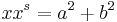  xx^{s}=a^2 %2Bb^2