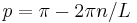 p= \pi - 2\pi n/L