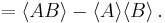 =\langle AB\rangle-\langle A\rangle\langle B\rangle\, . 