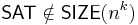 \mathsf{SAT} \notin \mathsf{SIZE}(n^k)