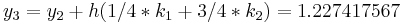 y_3=y_2%2Bh(1/4*k_1 %2B 3/4*k_2)=1.227417567