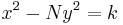  \ x^2 - Ny^2 =k 