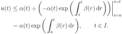 \begin{align}u(t)&\le\alpha(t)%2B\biggl({-}\alpha(t)\exp\biggl(\int_s^t\beta(r)\,\mathrm{d}r\biggr)\biggr)\biggr|^{s=t}_{s=a}\\
&=\alpha(t)\exp\biggl(\int_a^t\beta(r)\,\mathrm{d}r\biggr),\qquad t\in I.\end{align}