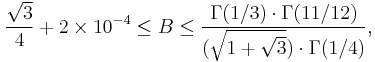 \frac{\sqrt{3}}{4}%2B2\times10^{-4}\leq B\leq \frac{\Gamma(1/3)\cdot\Gamma(11/12)}{(\sqrt{1%2B\sqrt{3}})\cdot\Gamma(1/4)},