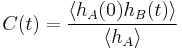 
C(t) = \frac{\langle h_A(0) h_B(t) \rangle}{\langle h_A \rangle}
