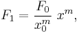 F_1 = \frac{F_0}{x_0^m} \,\, x^m, \, 