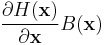  \frac{\partial H(\mathbf{x})}{\partial \mathbf{x}} B(\mathbf{x})