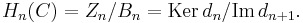  H_n(C) = Z_n/B_n = \operatorname{Ker}\, d_n/ \operatorname{Im}\, d_{n%2B1}. 