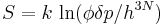 \left.\right.
S=k\,\ln(\phi \delta p/h^{3N})
