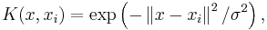 K(x,x_i ) = \exp \left( { - \left\| {x - x_i } \right\|^2 /\sigma ^2 } \right),