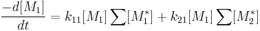 \frac{-d[M_1]}{dt} = k_{11}[M_1]\sum[M_1^*] %2B k_{21}[M_1]\sum[M_2^*] \,