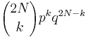 {2N \choose k}  p^k q^{2N-k} 