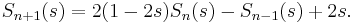 S_{n%2B1}(s) = 2(1-2s) S_n(s) - S_{n-1}(s) %2B 2s.\,