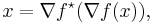 x= \nabla f^{\star}(\nabla f(x)),