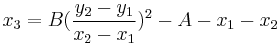 x_3 = B(\frac{y_2-y_1}{x_2-x_1})^2-A-x_1-x_2