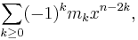 \sum_{k\geq0} (-1)^k m_k x^{n-2k},