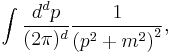 \int\frac{d^dp}{(2\pi)^d}\frac{1}{\left(p^2%2Bm^2\right)^2},