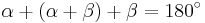 \alpha%2B\left( \alpha %2B \beta \right) %2B \beta = 180^\circ 