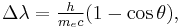 \textstyle \Delta \lambda = \frac{h}{m_ec} (1 - \cos \theta),