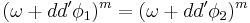 (\omega%2Bdd'\phi_1)^m = (\omega%2Bdd'\phi_2)^m