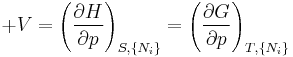 
%2BV=\left(\frac{\partial H}{\partial p}\right)_{S,\{N_i\}}
  =\left(\frac{\partial G}{\partial p}\right)_{T,\{N_i\}}
