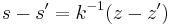 s-s' = k^{-1}(z-z')