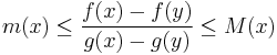 m(x)\leq \frac{f(x)-f(y)}{g(x)-g(y)} \leq M(x)