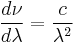 {d\nu\over d\lambda}= {c\over \lambda^2}